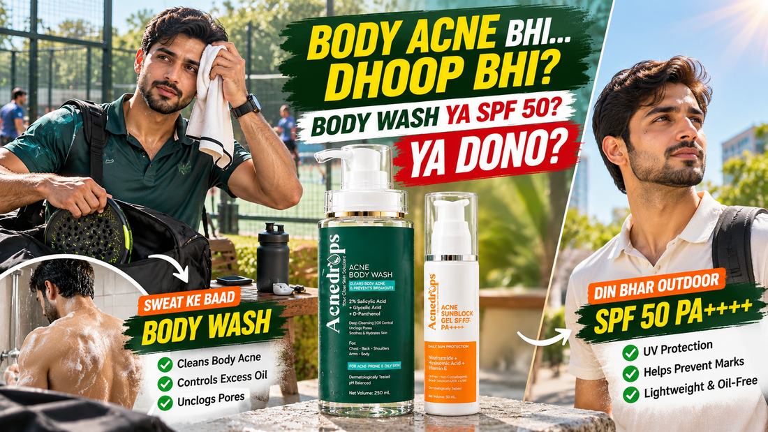Acne Body Wash + SPF 50 – Do You Need Both in Pakistan? Sweat, Body Acne & Sun Guide 2026