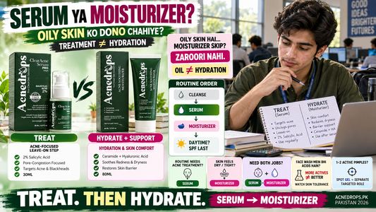 Acne Serum vs Moisturizer – Which One Does Acne-Prone Skin Need? Pakistan 2026